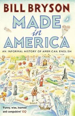 Made In America: An Informal History of American English - Bill Bryson - cover