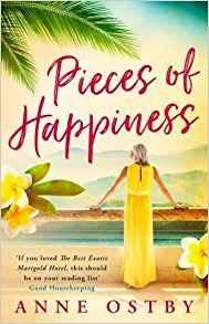 Pieces of Happiness: A Novel of Friendship, Hope and Chocolate - Anne Ostby - cover