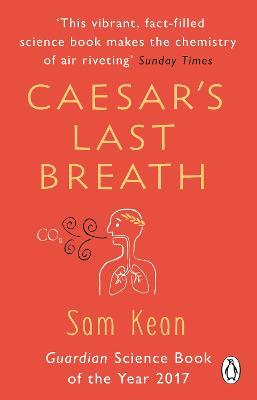 Caesar's Last Breath: The Epic Story of The Air Around Us - Sam Kean - cover