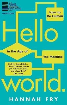 Hello World: How  to be Human in the Age of the Machine - Hannah Fry - cover