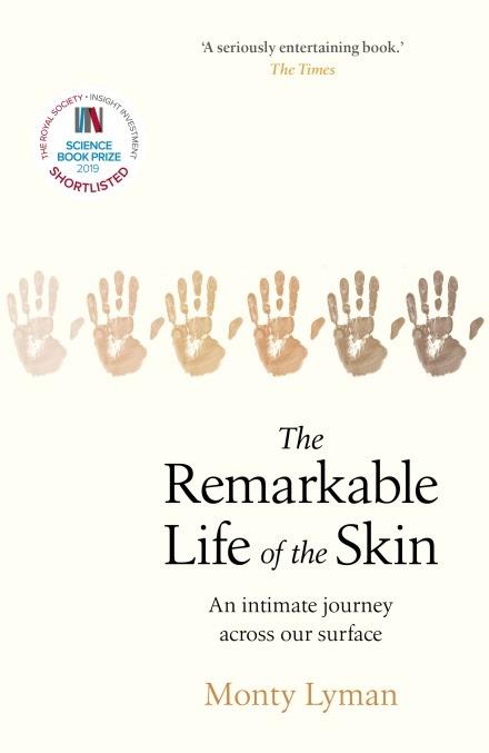 The Remarkable Life of the Skin: An intimate journey across our surface - Monty Lyman - cover