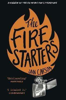 The Fire Starters - Jan Carson - cover