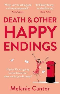 Life and other Happy Endings: The witty, hopeful and uplifting read for Summer - Melanie Cantor - cover