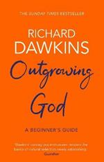 Outgrowing God: A Beginner's Guide