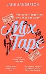 Mix Tape: The most nostalgic and uplifting romance you’ll read this year. ‘Fantastic, moving, beautiful’ Daily Mail