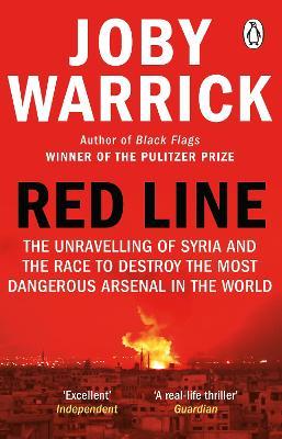 Red Line: The Unravelling of Syria and the Race to Destroy the Most Dangerous Arsenal in the World - Joby Warrick - cover