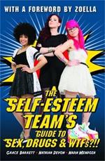The Self-Esteem Team's Guide to Sex, Drugs and WTFs!?