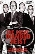 The Great Diamond Heist: The True Story of the Hatton Garden Robbery