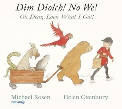 Dim Diolch! No We! / Oh Dear, Look what I got!: Oh Dear, Look what I got! - Michael Rosen - cover