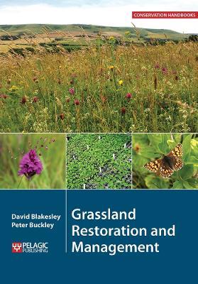 Grassland Restoration and Management - David Blakesley,Peter Buckley - cover