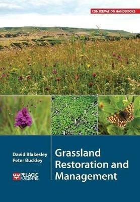 Grassland Restoration and Management - David Blakesley,Peter Buckley - cover
