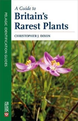 A Guide to Britain's Rarest Plants - Christopher Dixon - cover