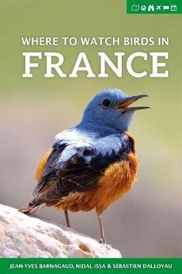 Where to Watch Birds in France - Jean-Yves Barnagaud,Nidal Issa,Sébastien Dalloyau - cover