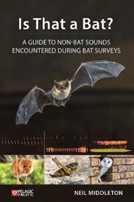 Is That a Bat?: A Guide to Non-Bat Sounds Encountered During Bat Surveys
