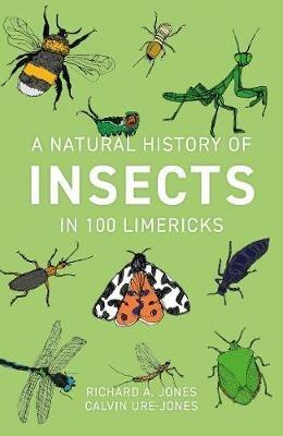 A Natural History of Insects in 100 Limericks - Richard Jones - cover