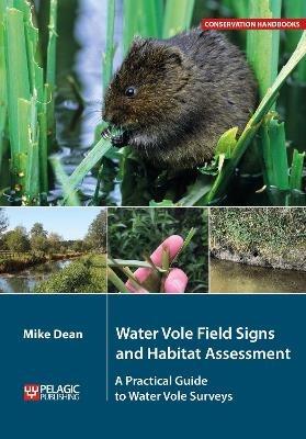 Water Vole Field Signs and Habitat Assessment: A Practical Guide to Water Vole Surveys - Mike Dean - cover