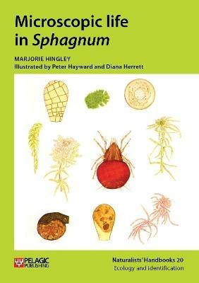 Microscopic life in Sphagnum - Marjorie Hingley - cover