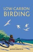 Low-Carbon Birding - Javier Caletrio - cover