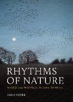 Rhythms of Nature: Wildlife and Wild Places Between the Moors - Ian Carter - cover