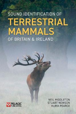 Sound Identification of Terrestrial Mammals of Britain & Ireland - Neil Middleton,Stuart Newson,Huma Pearce - cover