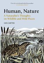 Human, Nature: A Naturalist’s Thoughts on Wildlife and Wild Places