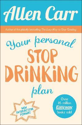 Your Personal Stop Drinking Plan: The Revolutionary Method for Quitting Alcohol - Allen Carr - cover