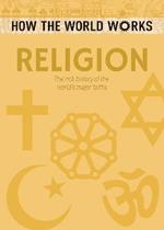 How the World Works: Religion: The rich history of the world's major faiths