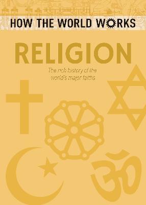 How the World Works: Religion: The rich history of the world's major faiths - John Hawkins - cover