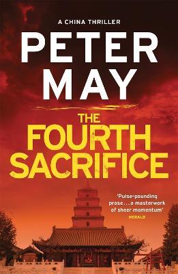 The Fourth Sacrifice: A gripping hunt for the truth in this exciting mystery thriller (The China Thrillers Book 2) - Peter May - cover
