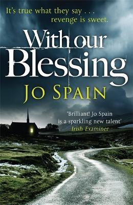 With Our Blessing: The unforgettable beginning to the addictive crime series (An Inspector Tom Reynolds Mystery Book 1) - Jo Spain - cover