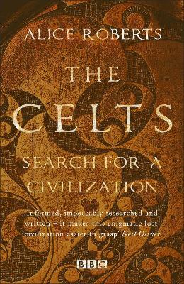 Celts, The - Search for a Civilisation - Alice Roberts - cover
