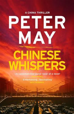 Chinese Whispers: The suspenseful edge-of-your-seat finale of the crime thriller saga (The China Thrillers Book 6) - Peter May - cover