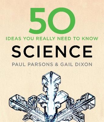 50 Science Ideas You Really Need to Know - Gail Dixon,Paul Parsons - cover