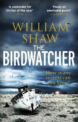 The Birdwatcher: a dark, intelligent thriller from a modern crime master - William Shaw - cover