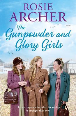 The Gunpowder and Glory Girls: The Bomb Girls 4 - Rosie Archer - cover