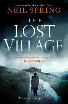 The Lost Village: A Haunting Page-Turner With A Twist You'll Never See Coming! - Neil Spring - cover