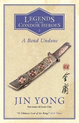A Bond Undone: Legends of the Condor Heroes Vol. 2 - Jin Yong - cover