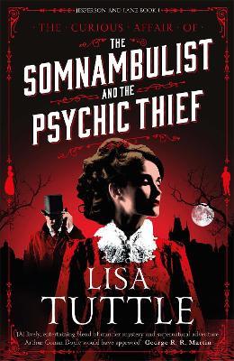 The Somnambulist and the Psychic Thief: Jesperson and Lane Book I - Lisa Tuttle - cover