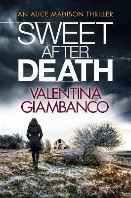 Sweet After Death: a gripping and unputdownable thriller that will stop you in your tracks - Valentina Giambanco - cover