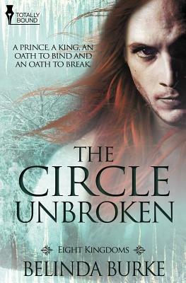 Eight Kingdoms: The Circle Unbroken - Belinda Burke - cover