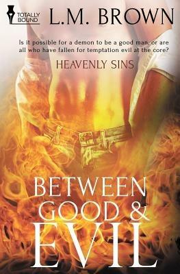 Heavenly Sins: Between Good & Evil - L M Brown - cover