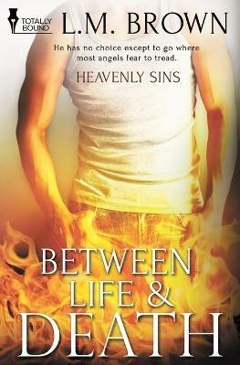 Heavenly Sins: Between Life & Death - L M Brown - cover