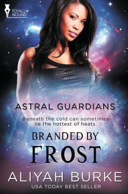 Astral Guardians: Branded by Frost - Aliyah Burke - cover
