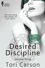 Desired Discipline: Volume Three