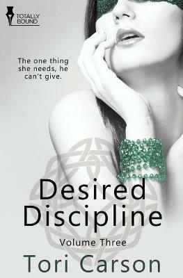 Desired Discipline: Volume Three - Tori Carson - cover