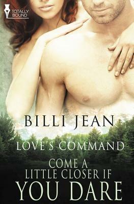 Love's Command: Come a Little Closer, If You Dare - Billi Jean - cover