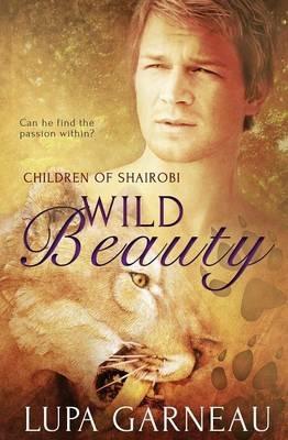 Children of Shairobi: Wild Beauty - Lupa Garneau - cover