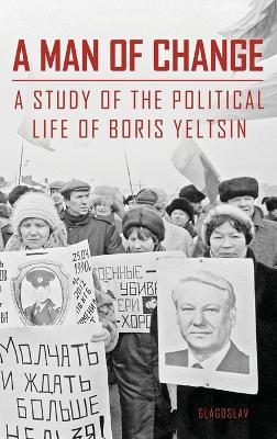 A Man of Change: A study of the political life of Boris Yeltsin - M R Zezina,O G Malysheva,F V Malkhozova - cover