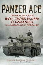 Panzer Ace: The Memoirs of an Iron Cross Panzer Commander from Barbarossa to Normandy
