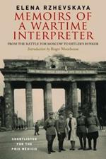Memoirs of a Wartime Interpreter: From the Battle of Rzhev to the Discovery of Hitler's Berlin Bunker